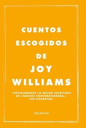 Cuentos escogidos de Joy Williams | 9788432232596 | Joy Williams