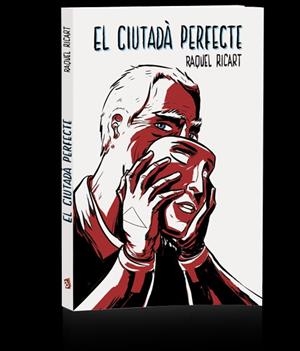 El ciutadà perfecte | 97884163940403 | Ricart Leal, Raquel