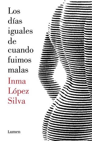 Los días iguales de cuando fuimos malas | 9788426403414 | Inma López Silva