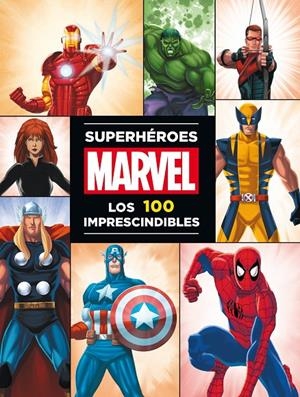 Superhéroes Marvel. Los 100 imprescindibles | 9788415343561 | Marvel