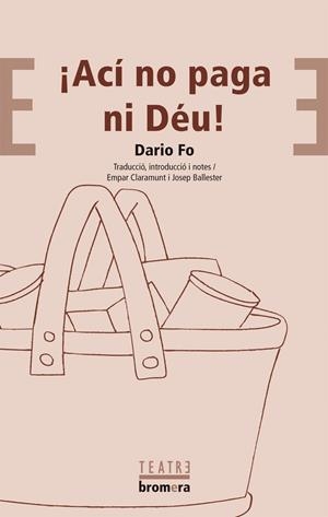 Ací no paga ni Déu! | 9788476601389 | Fo, Dario