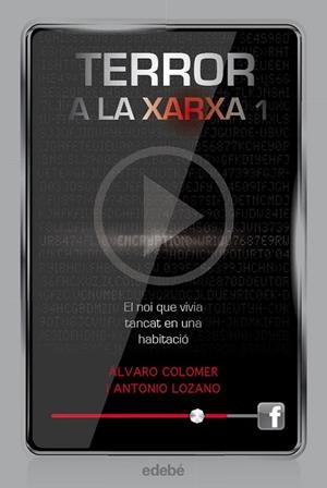 Terror a la xarxa 1 | 9788468307329 | Lozano Sagrera, Antonio / Colomer Moreno, Álvaro