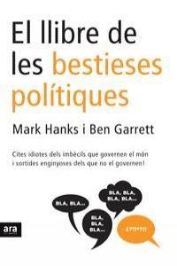 El llibre de les bestieses polítiques | 9788496201507 | Mark Hanks, Ben Garrett