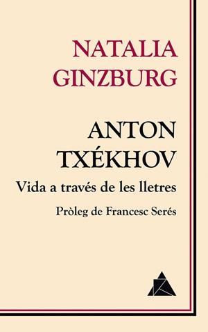 Anton Txékhov. Via a través de les lletres | 9788416222674 | Ginzburg, Natalia