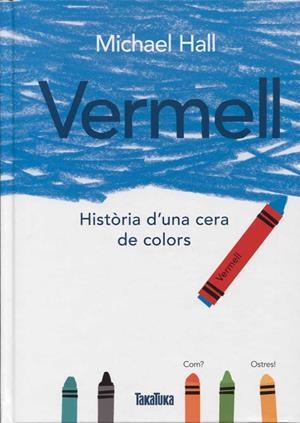 Vermell. Història d una cera de colors | 9788416003785 | Michael Hall