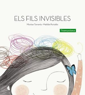 Els fils invisibles | 9788494304644 | Montse Torrents, Matilde Portalés
