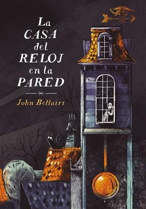 La casa del reloj en la pared | 9788420433608 | John Bellairs