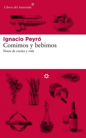 Comimos y bebimos | 9788417007577 | Ignacio Peyró