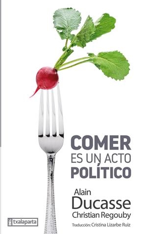 Comer es un acto político | 9788417065393 | Alain Ducasse